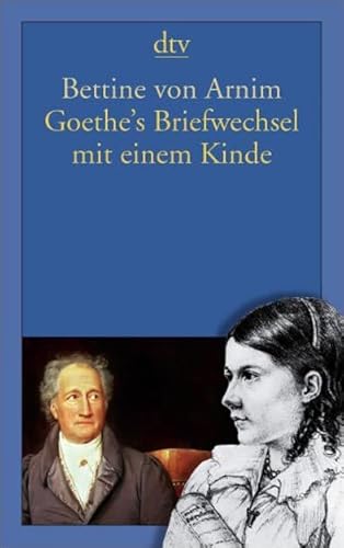 Beispielbild fr Goethe's Briefwechsel mit einem Kinde (Taschenbuch) von Wolfgang Bunzel (Herausgeber), Bettine von Arnim (Autor) zum Verkauf von Nietzsche-Buchhandlung OHG