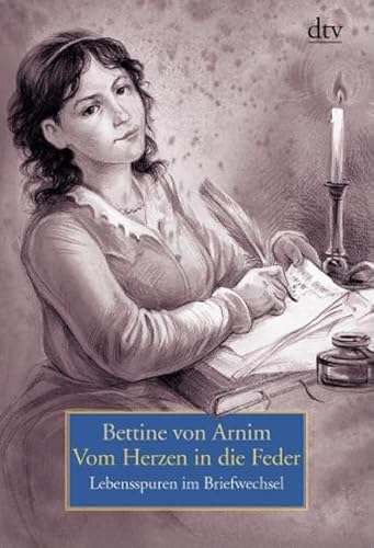 Vom Herzen in die Feder (9783423137218) by Bettina Von Arnim