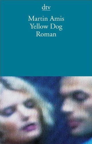 Beispielbild fr Yellow Dog: Roman [Taschenbuch] von Amis, Martin; Schmitz, Werner zum Verkauf von Nietzsche-Buchhandlung OHG