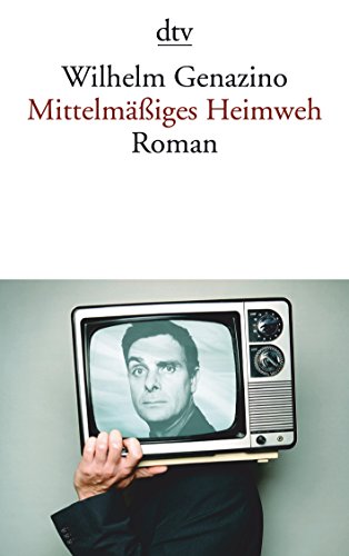 Beispielbild fr Mittelmiges Heimweh : Roman. dtv ; 13724 zum Verkauf von Versandantiquariat Schfer