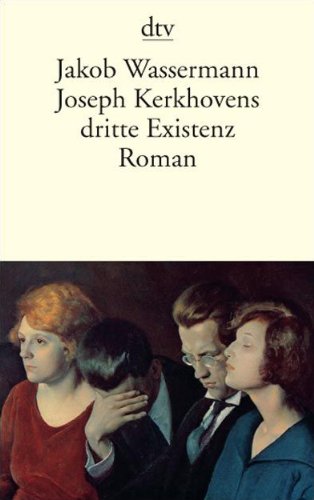 Imagen de archivo de Joseph Kerkhovens dritte Existenz: Roman (Taschenbuch) von Jakob Wassermann (Autor) a la venta por Nietzsche-Buchhandlung OHG