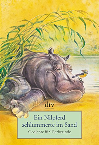 Beispielbild fr Ein Nilpferd schlummerte im Sand: Gedichte fr Tierfreunde zum Verkauf von medimops