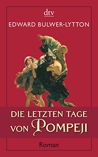 Die letzten Tage von Pompeji: Roman (dtv Literatur) - Bulwer-Lytton, Edward, Günter Jürgensmeier und Günter Jürgensmeier