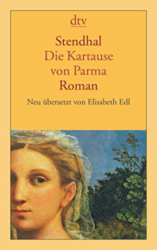 Die Kartause von Parma: Roman - Stendhal, Elisabeth Edl