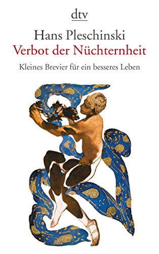 Stock image for Verbot der Nchternheit: Kleines Brevier fr ein besseres Leben for sale by medimops