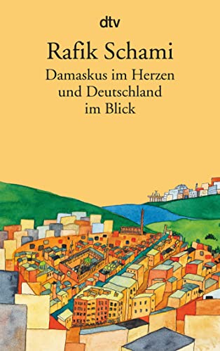 Beispielbild fr Damaskus im Herzen: und Deutschland im Blick zum Verkauf von WorldofBooks