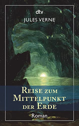 9783423138826: Reise zum Mittelpunkt der Erde: Roman / Mit smtlichen Illustrationene der franzsischen Originalausgabe: 13882