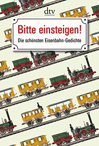 Stock image for Bitte einsteigen!: Die schnsten Eisenbahn-Gedichte for sale by medimops