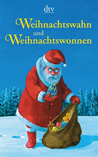 Beispielbild fr Weihnachtswahn und Weihnachtswonnen: Ein Lesebuch zum Fest der Liebe zum Verkauf von WorldofBooks