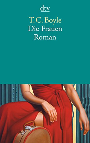 Die Frauen: Roman (9783423139274) by Boyle, T. C.