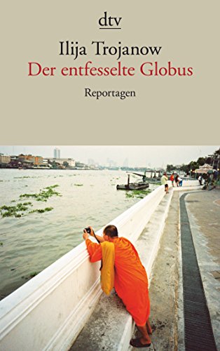 9783423139304: Der entfesselte Globus: Reportagen