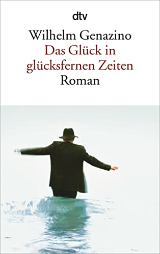 Stock image for Das Gluck in Glucksfernen Zeiten: Roman for sale by WorldofBooks