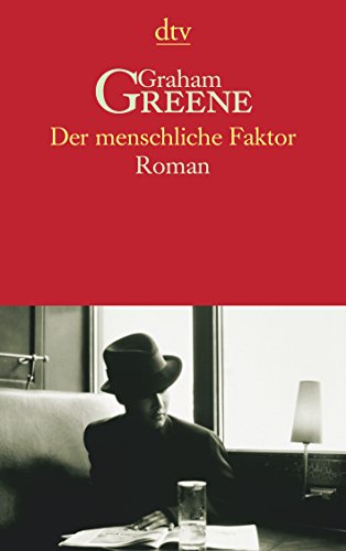 Der menschliche Faktor : Roman. Graham Greene. Aus dem Engl. von Edith Walter / dtv ; 13952 - Greene, Graham und Edith Walter