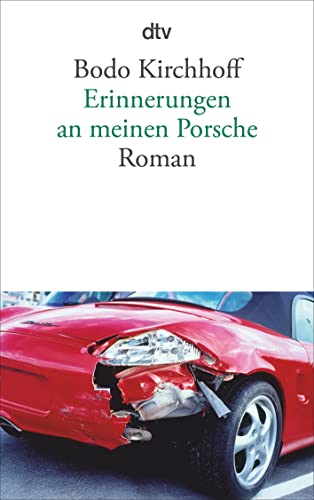 Stock image for Erinnerungen an meinen Porsche: Roman (dtv Literatur)1. Januar 2012 von Bodo Kirchhoff for sale by Nietzsche-Buchhandlung OHG
