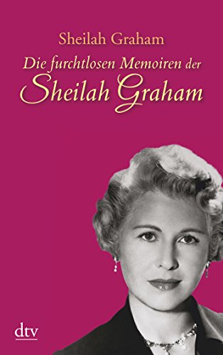 Beispielbild fr Die furchtlosen Memoiren der Sheilah Graham: Ein autobiographischer Roman zum Verkauf von medimops