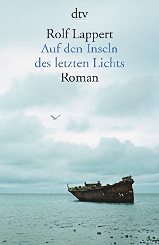 Beispielbild fr Auf den Inseln des letzten Lichts: Roman (dtv Literatur) (Taschenbuch) von Rolf Lappert (Autor) zum Verkauf von Nietzsche-Buchhandlung OHG
