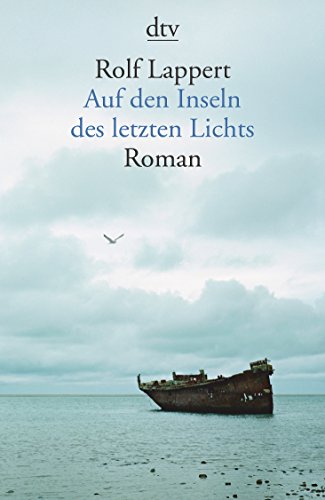 Imagen de archivo de Auf den Inseln des letzten Lichts: Roman (dtv Literatur) (Taschenbuch) von Rolf Lappert (Autor) a la venta por Nietzsche-Buchhandlung OHG