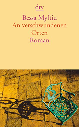 Beispielbild fr An verschwundenen Orten: Roman (dtv Literatur)1. Oktober 2012 von Bessa Myftiu und Katja Meintel zum Verkauf von Nietzsche-Buchhandlung OHG