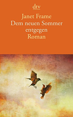 Dem neuen Sommer entgegen: Roman Roman - Frame, Janet und Karen Nölle-Fischer