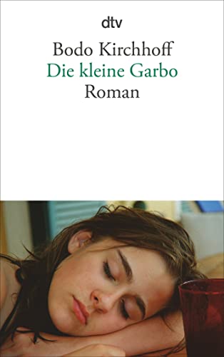 Stock image for Die kleine Garbo: Roman (dtv Literatur)1. Dezember 2012 von Bodo Kirchhoff for sale by Nietzsche-Buchhandlung OHG