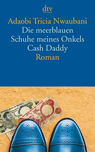Stock image for Die meerblauen Schuhe meines Onkels Cash Daddy: Roman for sale by medimops