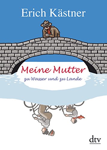 9783423142199: Meine Mutter zu Wasser und zu Lande: Geschichten, Gedichte, Briefe