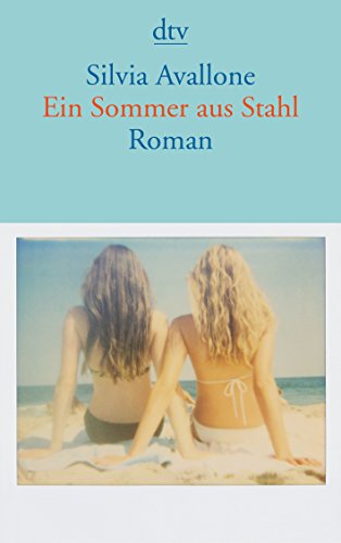 Beispielbild fr Ein Sommer aus Stahl: Roman (Taschenbuch) von Silvia Avallone (Autor), Michael von Killisch-Horn ( bersetzer) zum Verkauf von Nietzsche-Buchhandlung OHG