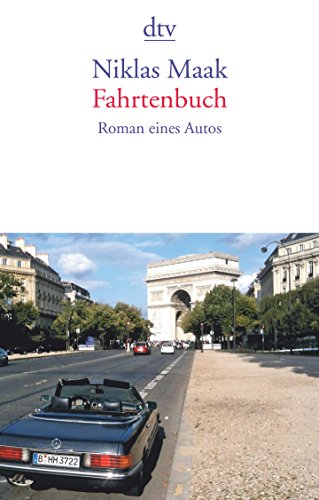 Fahrtenbuch: Roman eines Autos (dtv Literatur) : Roman eines Autos - Niklas Maak