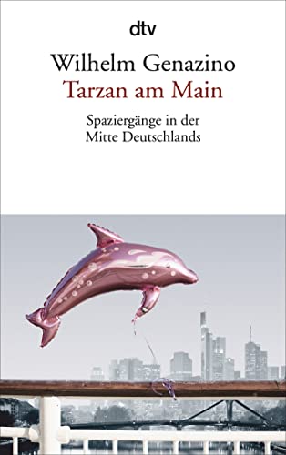 9783423143660: Tarzan am Main: Spaziergnge in der Mitte Deutschlands: 14366