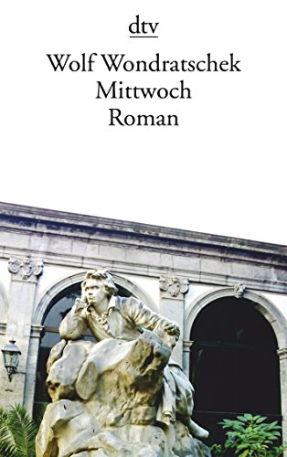 Mittwoch : Roman. dtv ; 14408 - Wondratschek, Wolf