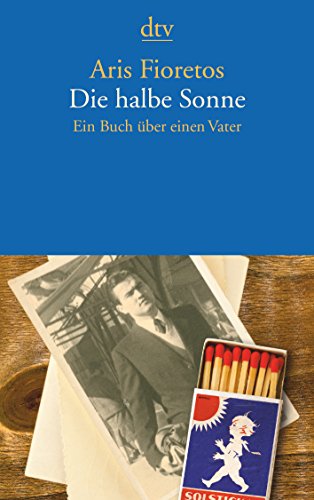 Stock image for Die halbe Sonne: Ein Buch ber einen Vater for sale by medimops