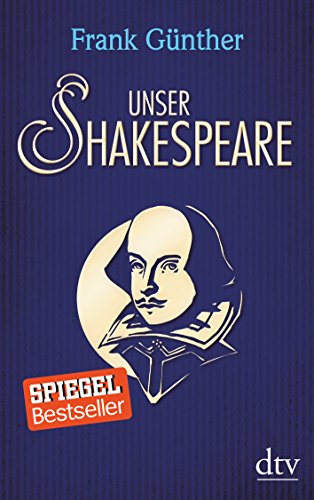 Beispielbild fr Unser Shakespeare: Einblicke in Shakespeares fremd-verwandte Zeiten (dtv Klassik) zum Verkauf von medimops