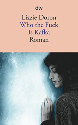 Stock image for Who the Fuck Is Kafka: Eine israelische Schriftstellerin, ein palästinensischer Journalist. Er will einen Film über sie drehen, sie erzählt sein Leben. for sale by WorldofBooks