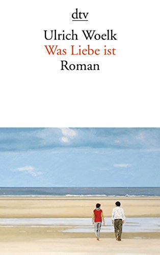 Beispielbild fr Was Liebe ist: Roman zum Verkauf von medimops