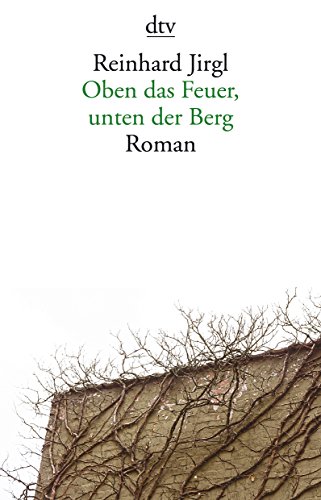 Stock image for Jirgl, R: Oben das Feuer, unten der Berg for sale by Blackwell's