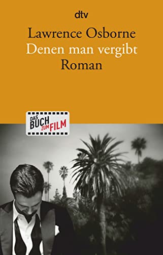 Denen man vergibt: Roman | Die Romanvorlage zum Film »The Forgiven« - Osborne, Lawrence und Reiner Pfleiderer