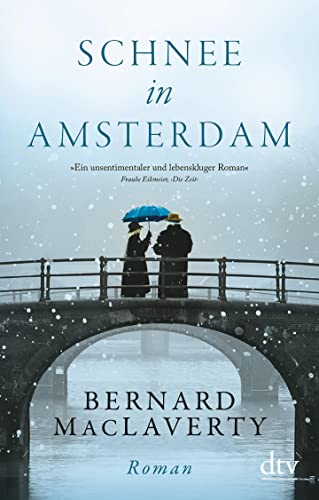Schnee in Amsterdam : Roman - Bernard MacLaverty