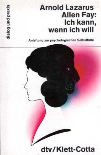 Ich kann, wenn ich will. Anleitung zur psychologischen Selbsthilfe.