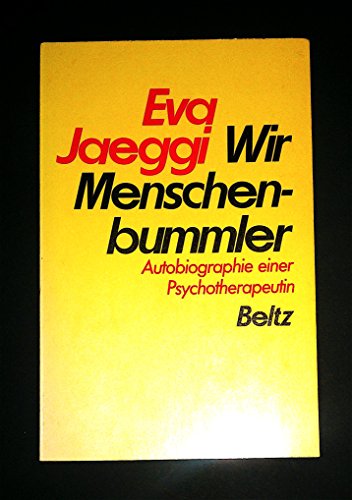 Beispielbild fr Wir Menschenbummler. Autobiographie einer Psychotherapeutin. zum Verkauf von Ingrid Wiemer