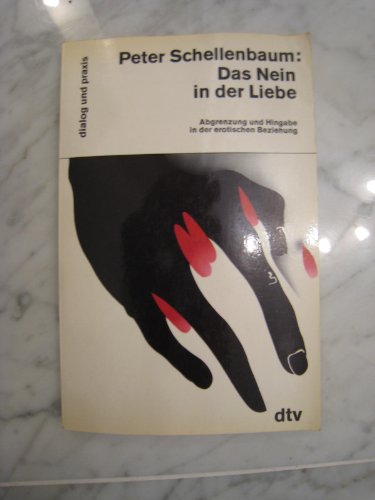 Beispielbild fr Das Nein in der Liebe. Abgrenzung und Hingabe in der erotischen Beziehung. zum Verkauf von Steamhead Records & Books