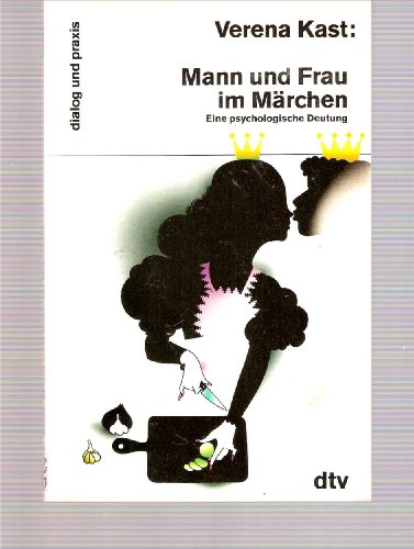 Mann und Frau im Märchen : e. psycholog. Deutung. dtv ; 15038 : Dialog und Praxis
