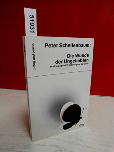 9783423150927: Die Wunde der Ungeliebten: Blockierung und Verlebendigung der Liebe