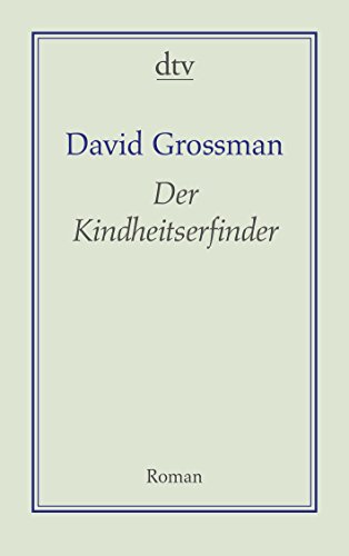 Der Kindheitserfinder: Roman - David Grossman