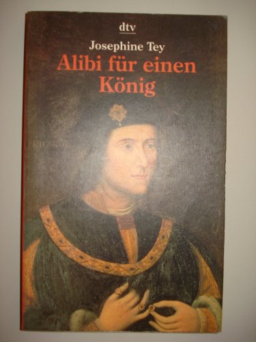 Alibi für einen König Josephine Tey. Dt. von Maria Wolff - Tey, Josephine und Maria Wolff