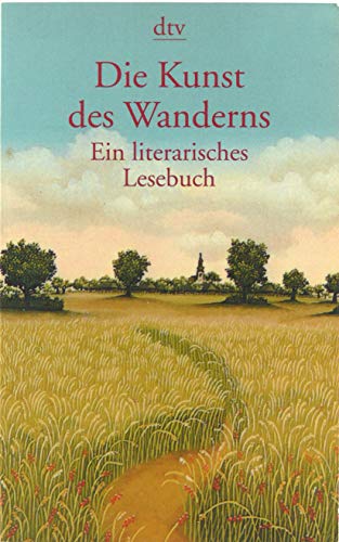 9783423200301: Die Kunst des Wanderns. Ein Literarisches Lesebuch.