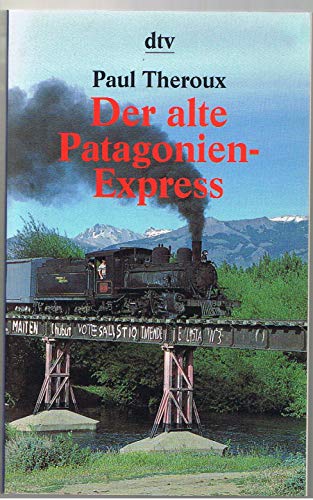 Der alte Patagonien-Express - Theroux, Paul