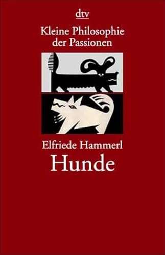 9783423200370: Hunde. Kleine Philosophie der Passionen.