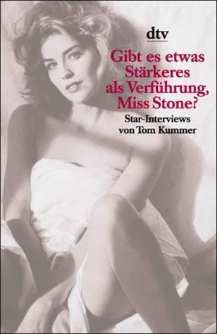 9783423200462: Gibt es etwas Strkeres als Verfhrung, Miss Stone?: Star-Interviews von Tom Kummer