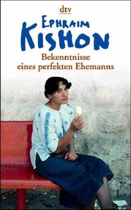 Bekenntnisse eines perfekten Ehemannes. Satiren. (9783423200547) by Kishon, Ephraim