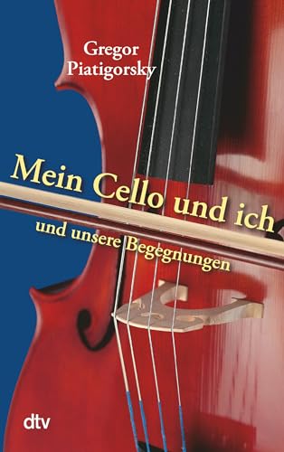Stock image for Mein Cello und ich und unsere Begegnungen. for sale by mountain